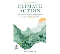 Your Guide to Climate Action: How to move beyond your footprint and make a BIG impact