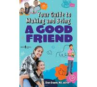 Your Guide to Making and Being a Good Friend