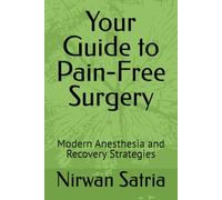 Your Guide to Pain-Free Surgery: Modern Anesthesia and Recovery Strategies
