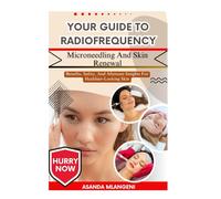 Your Guide To Radiofrequency Microneedling And Skin Renewal: Benefits, Safety, And Aftercare Insights For Healthier-Looking Skin