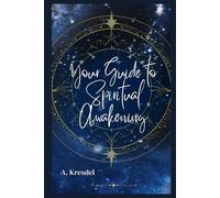 YOUR GUIDE TO SPIRITUAL AWAKENING