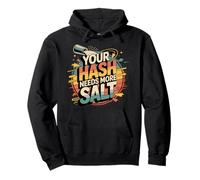 Your Hash Needs More Salt Cybersecurity Pun Software |- Felpa con Cappuccio
