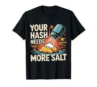 Your Hash Needs More Salt Cybersecurity Pun Software |- Maglietta