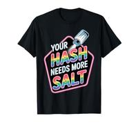 Your Hash Needs More Salt Cybersecurity Pun Software - Maglietta