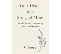 Your Heart for a Story of Mine: The Contemporary Shorts
