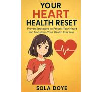 Your Heart Health Reset: Proven Strategies to Protect Your Heart and Transform Your Health This Year