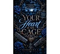 Your Heart is My Cage