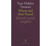 Your Hidden Treasure: Where and How Found