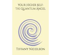 Your Higher Self: The Quantum Angel