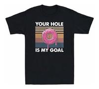 Your Hole Is My Goal Donuts Funny Sarcasm Saying Vintage Men T-Shirt Humor Gift S