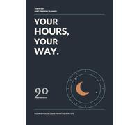 Your Hours, Your Way: The 90-Day Shift Friendly Planner: An undated daily organizer for busy schedules, priorities, and work/life balance.