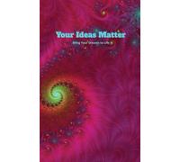 Your Ideas Matter: Bring Your Dreams to Life, A Journal for Ideas, Your Ideas Create Your Life, Self Love Journal, Imagination Journal, A Place to write down your Ideas