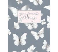Your Incredible Wings: A Beautiful Lined Journal for Inspiration, Reflection & Everyday Writing for Teen Girls and Women | 110 Pages: 7.5 x 9.25"