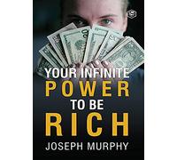 Joseph Murphy Your Infinite Power to be Rich (Tascabile)