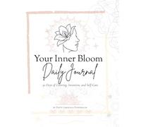 Your Inner Bloom Daily Journal: 30 Days of Coloring, Intention, and Self-Care