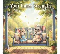 Your Inner Strength: A Story to Build Confidence, Kindness, and Self-Esteem for Children Ages 6-12