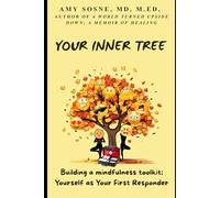 Your Inner Tree; Building a Mindfulness Toolkit: Yourself as your first responder