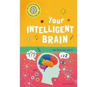 Your Intelligent Brain: ... and How You Use It