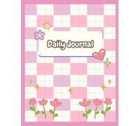 YOUR JOURNAL: A PIECE OF YOUR DAILY LIFE