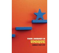 Your Journey Is Unique; Embrace Every Step - Journals For Writing - Gift For Women And Men - Notebook - Cute Journal - Lined Journal - Writing Journal - Bookmark