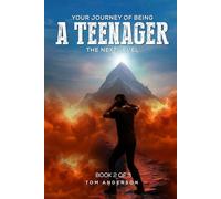 Your Journey Of Being A Teenager: The Next Level