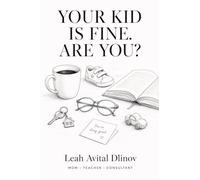 Your Kid Is Fine. Are You?