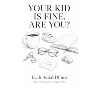 Your Kid Is Fine. Are You?