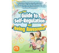 Your Kids' Guide to Self-Regulation and Being Awesome
