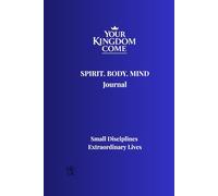 Your Kingdom Come - Spirit Mind Body Journal