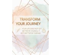 Your life does not get better by chance, it gets better by change: 120-Page Motivational Lined Journal for Goal Setting, Mindset Shifts, and Personal ... for Self-Growth, Reflection & Taking Action