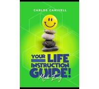 Your Life Instruction Guide! (Made Easy)
