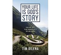 Tim Dilena Tim Dilena Your Life is God's Story (Tascabile)