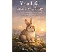 Your Life Learns to Stay