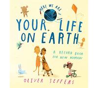 Oliver Jeffers Your Life On Earth (Copertina rigida) Here We Are