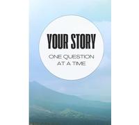 Your Life One Question at a Time: A 200 Question Guided Autobiography: Questions and Prompts to Retell your Life Story