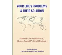YOUR LIFE's PROBLEMS &THEIR SOLUTION: The Last Solutions India and the World, Biggest Problems