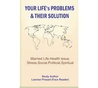 YOUR LIFE's PROBLEMS &THEIR SOLUTION: The Last Solutions India and the World, Biggest Problems