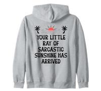 Your Little Ray of Sarcastic Sunshine Has Arrived Summer Felpa con Cappuccio