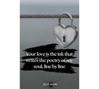 Your Love is the Ink That Writes the Poetry of My Soul - Elegant Squared Notebook (120 Pages) for Lovers and Dreamers: Ideal for journaling, poetry, and capturing heartfelt moments.