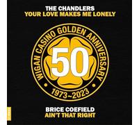 Chandlers/Brice Coefield Your Love Makes Me Lonely/Ain't That Right (Vinyl LP)