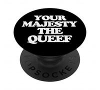 Your Majesty The Queef - Divertente detto da donna, ragazza e donna PopSockets PopGrip Adesivo