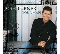 Your Man by Josh Turner (2006-08-02)