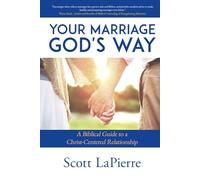 Your Marriage God's Way: A Biblical Guide to a Christ-Centered Relationship