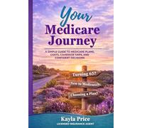 Your Medicare Journey: A Simple Guide to Understanding Medicare, Costs, and Coverage Decisions (2026)