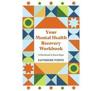 Katherine Ponte Your Mental Health Recovery Workbook (Tascabile)