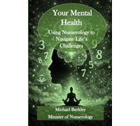 Your Mental Health: Using Numerology to Navigate Life's Challenges