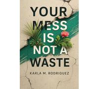 Your Mess Is Not a Waste