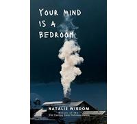 Your Mind Is A Bedroom-Burn it down , Breathe it in , Haunt it all