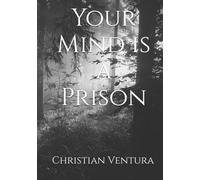Your Mind is a Prison