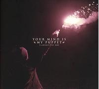 Your Mind Is My Puppet - Your Mind Is My Puppet - Illuminate the Dark